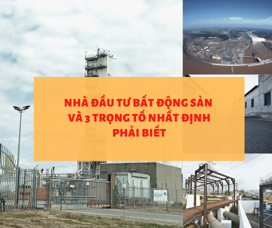 Nhà đầu Tư Bất động Sản Và 3 Trọng Tố Nhất định Phải Biết